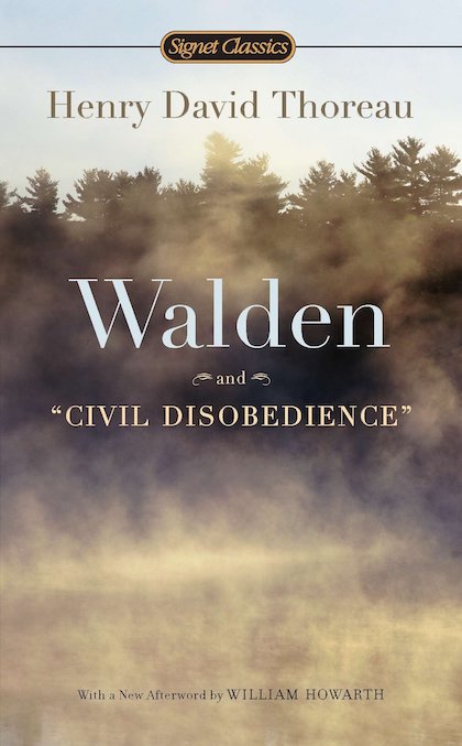 Walden and Civil Disobedience (1849) Henry David Thoreau